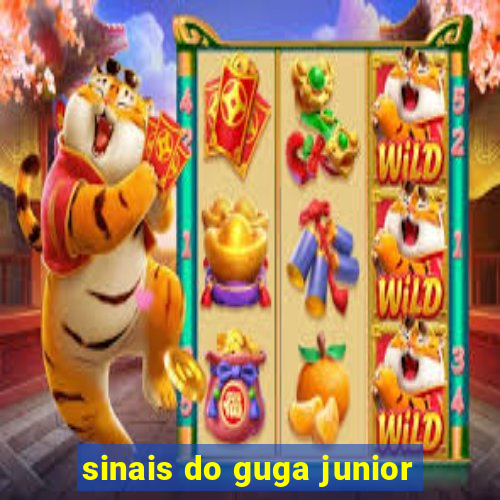 sinais do guga junior